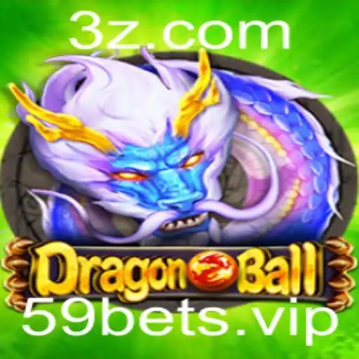 DragonBall: Descubra o Universo Emocionante do Popular Jogo 59bet